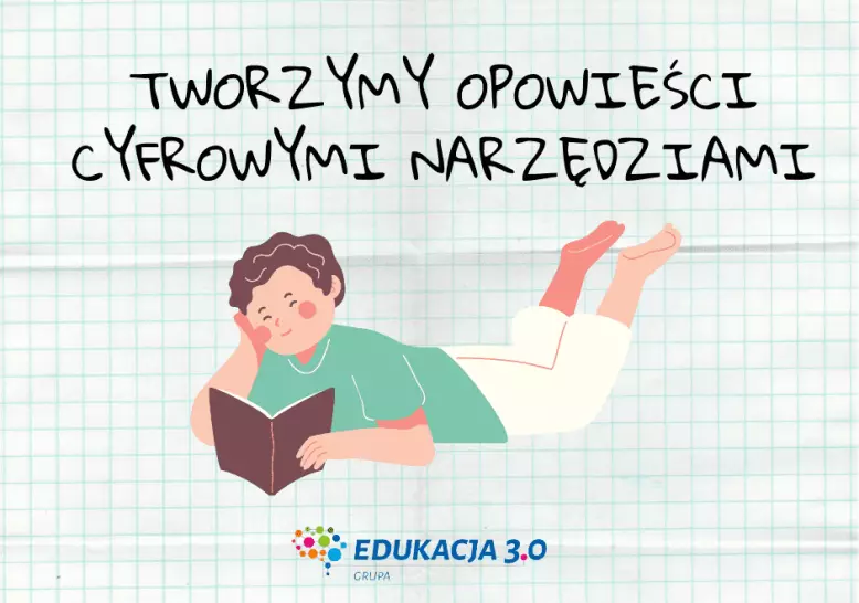 Tworzymy opowieści cyfrowymi narzędziami