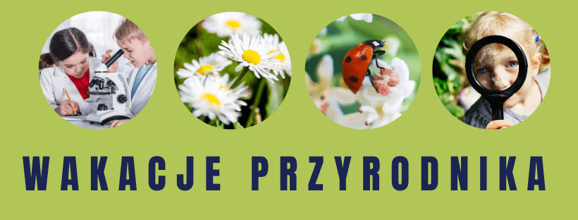 Półkolonie - Wakacje Przyrodnika