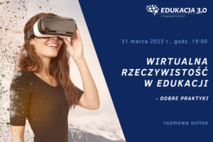 Wirtualna rzeczywistość w edukacji - dobre praktyki